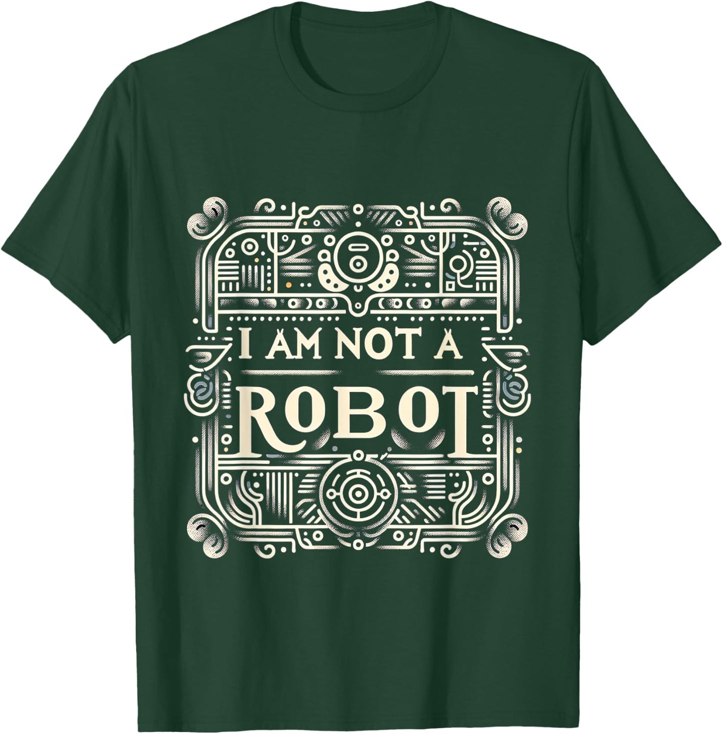 I Am Not A Robot T-Shirt - T-Shirt | Forest