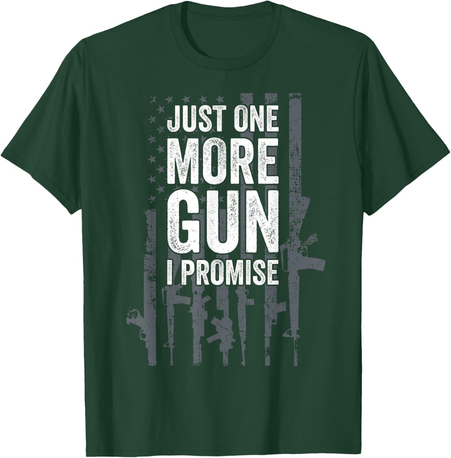 Army Military Soldier Pistol Machine Weapons Lover Just One More Gun I Promise Funny Patriotic Guns Lover Gift T-Shirt - T-Shirt | Forest