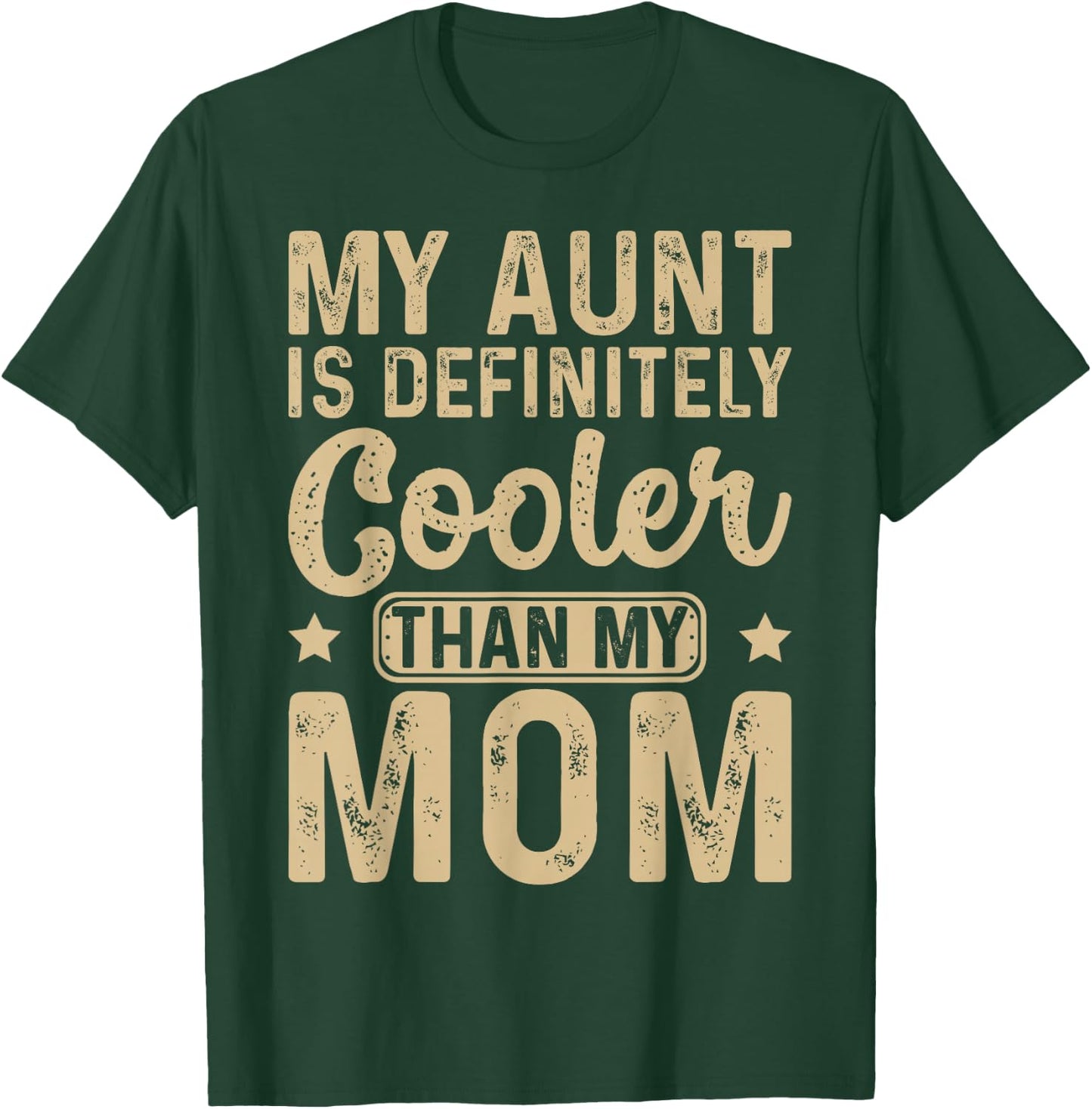 My Aunt Is Definitely Cooler Than My Mom Nephew Niece Kids T-Shirt - T-Shirt | Forest