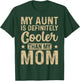 My Aunt Is Definitely Cooler Than My Mom Nephew Niece Kids T-Shirt - T-Shirt | Forest