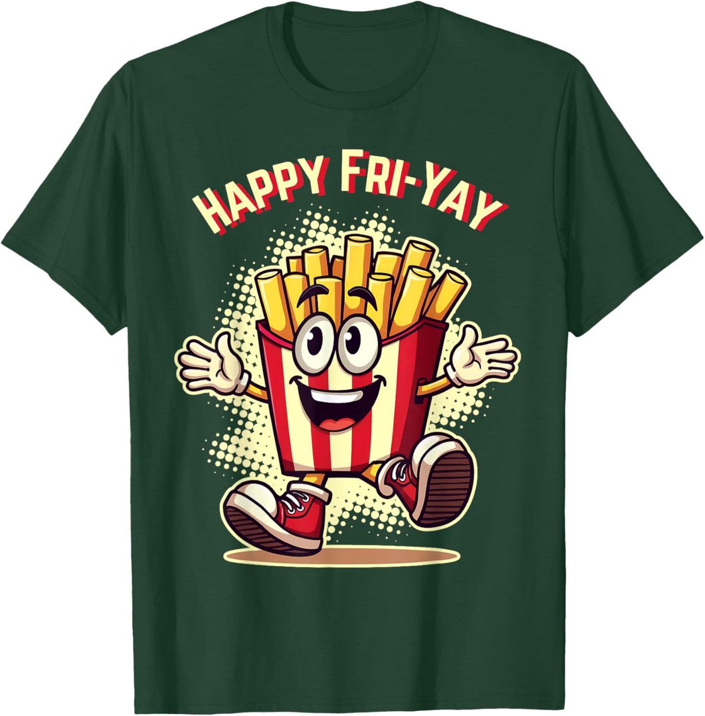 Happy Fri Yay French Fries Teacher Life Friday Weekend T-Shirt - T-Shirt | Forest
