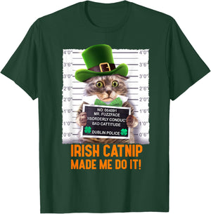 Irish Catnip Made Me Do It! Funny St. Patrick's Day Cat T-Shirt - T-Shirt | Forest