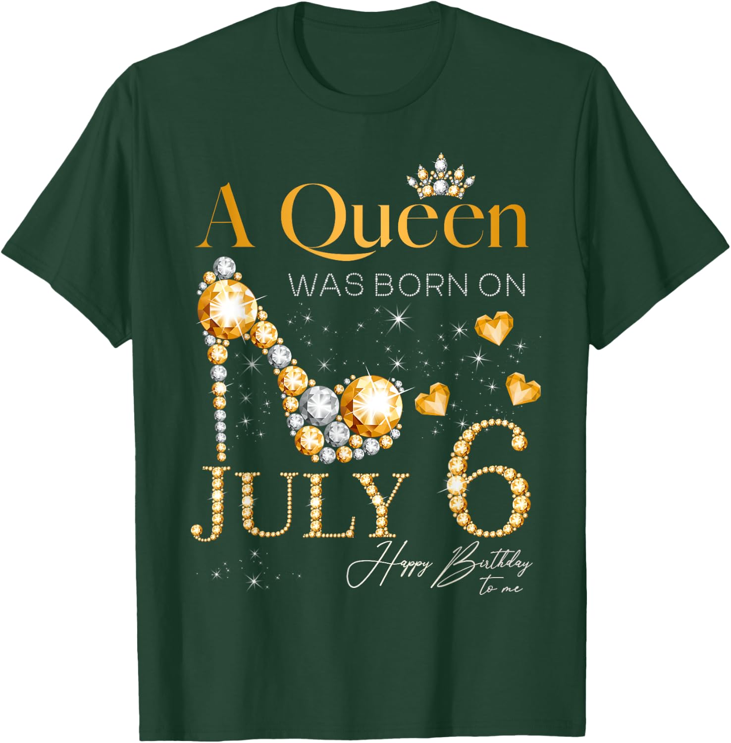 A Queen Was Born on July 6 Happy Birthday To Me Queen T-Shirt - T-Shirt | Forest
