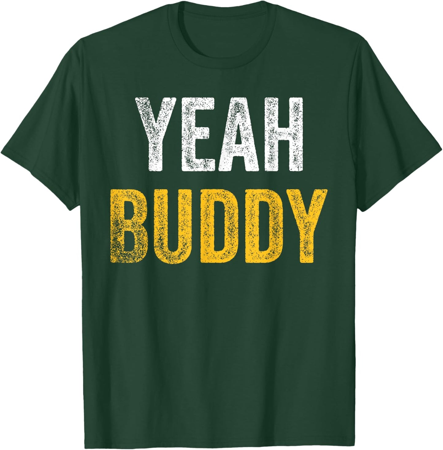 Yeah Buddy Shirt Funny Bodybuilding Saying Humor T-Shirt - T-Shirt | Forest