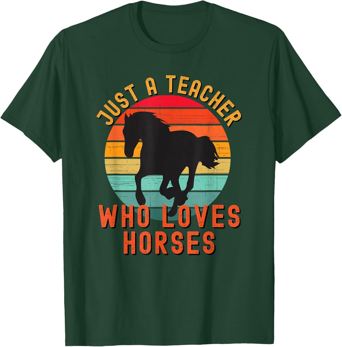 Just A Teacher Who Loves Horses Retro Vintage Horse Lover T-Shirt - T-Shirt | Forest