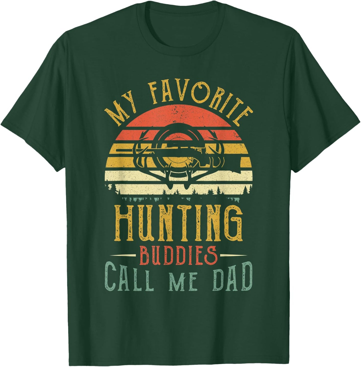 My Favorite Hunting Buddies Call Me Dad Vintage Fathers Day T-Shirt - T-Shirt | Forest