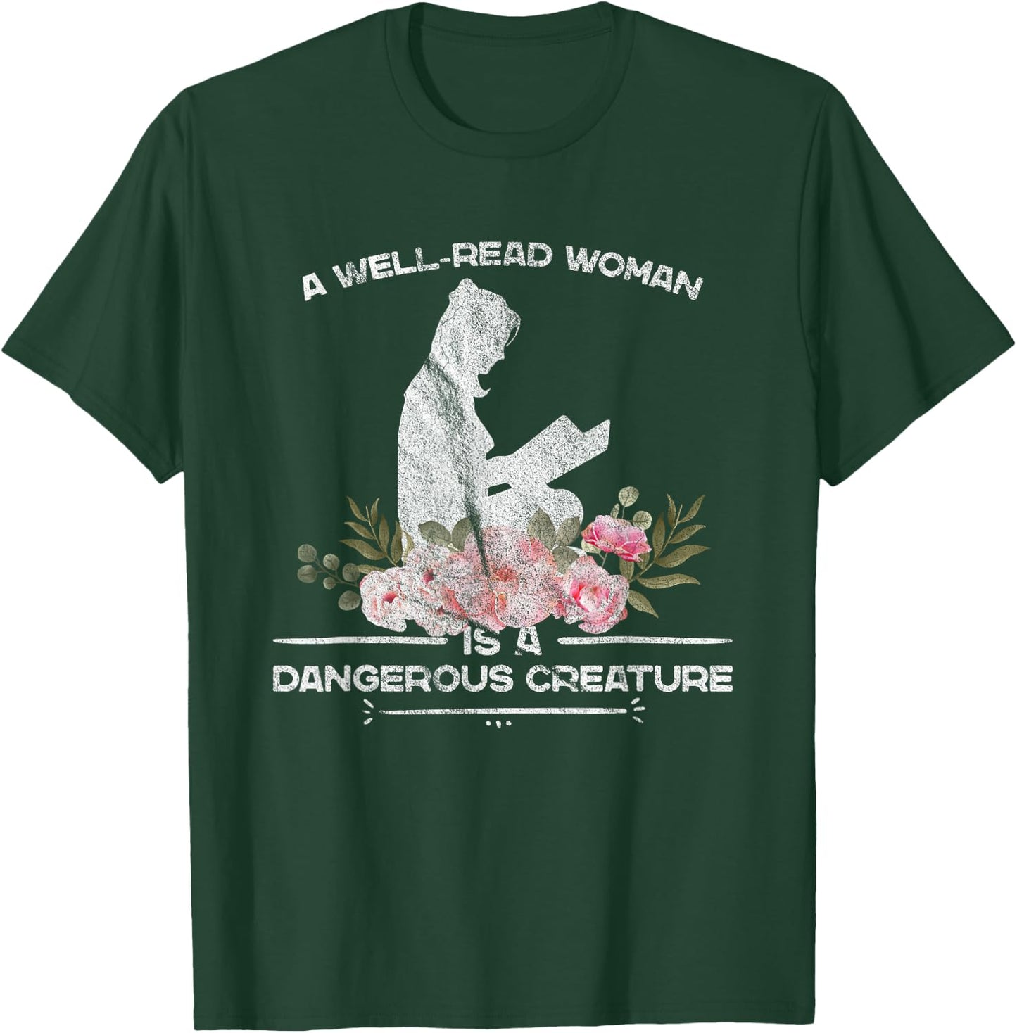 A Well Read Woman Is A Dangerous Creature Reading Lover Gift T-Shirt - T-Shirt | Forest