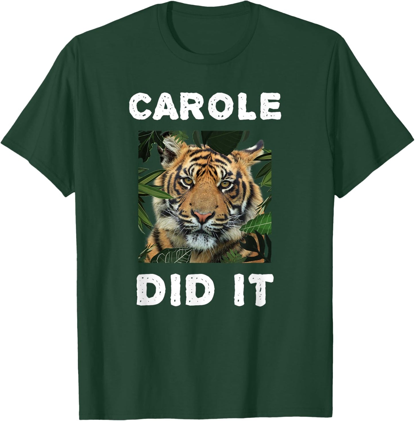 Carole Did It Shirt Carole Did It Women Funny Tiger T-Shirt - T-Shirt | Forest
