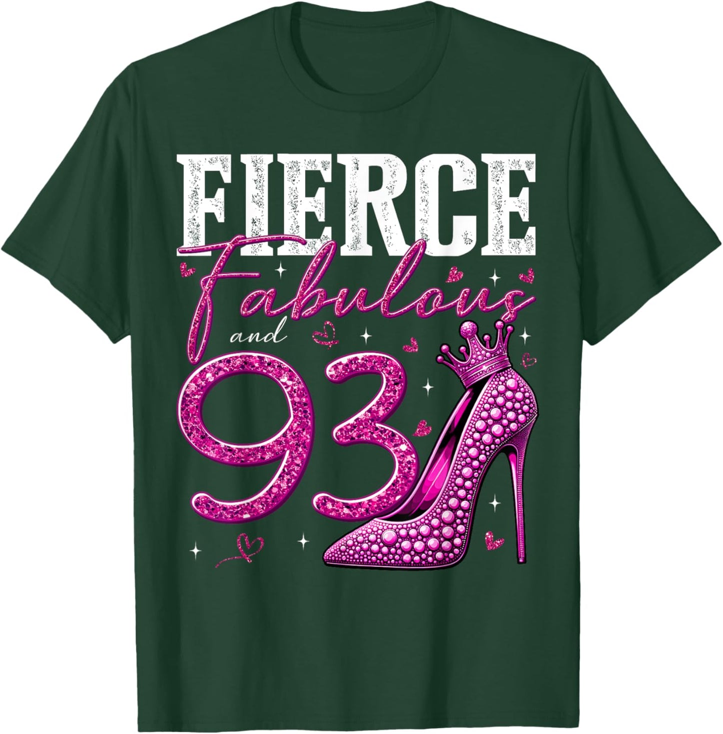 93rd Birthday Fierce Fabulous and 93 Year Old Gifts Heels T-Shirt - T-Shirt | Forest