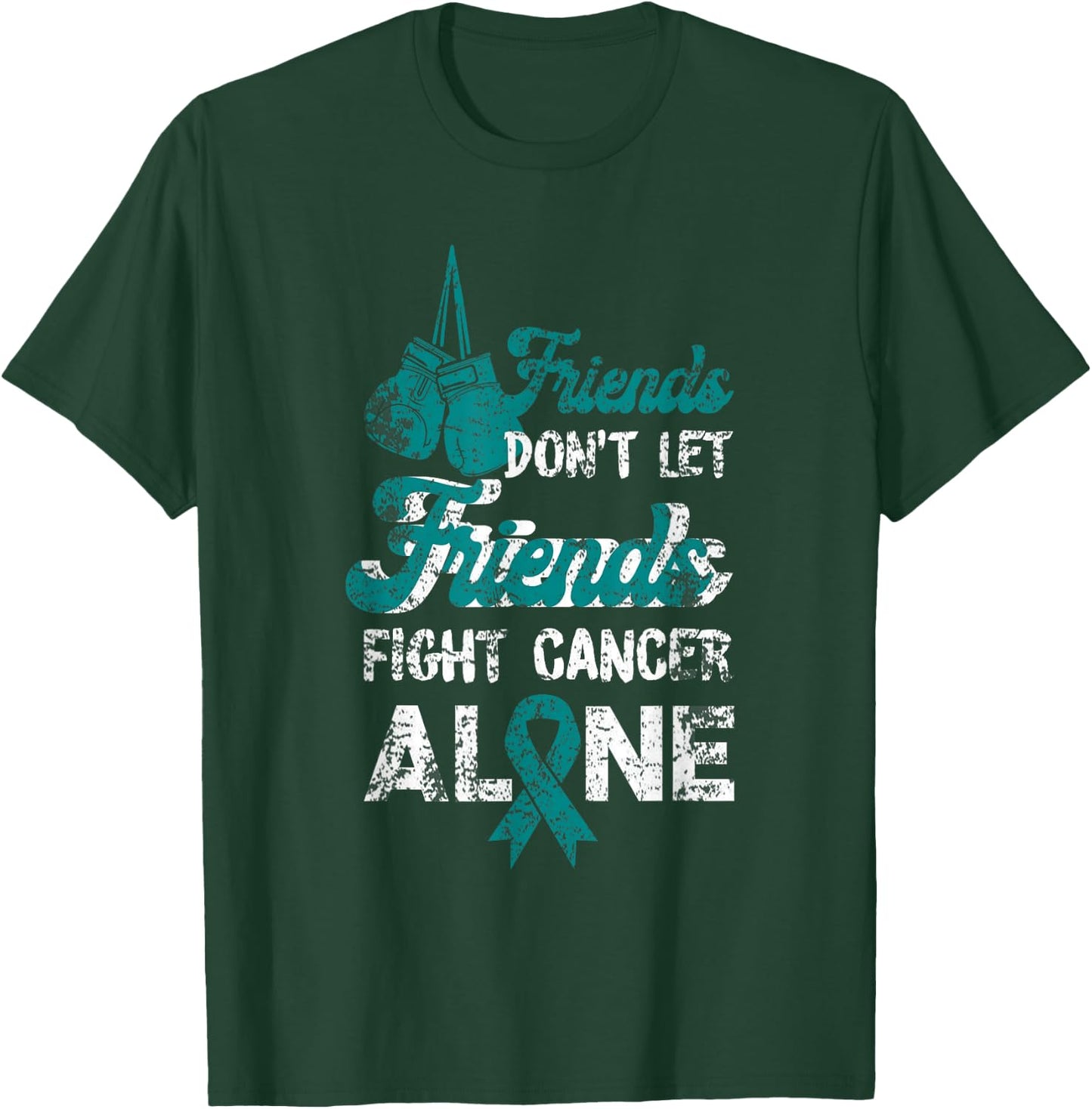 Dont Let Friends Fight Alone Cervical Cancer Awareness T-Shirt - T-Shirt | Forest