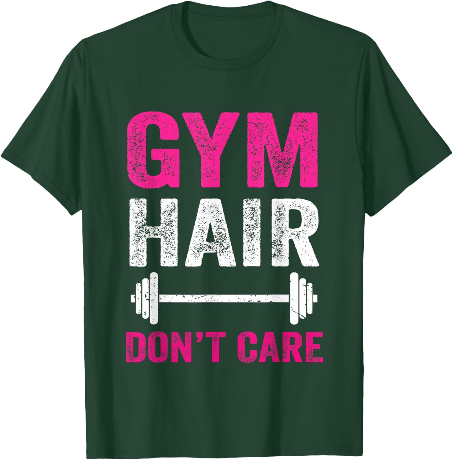 Gym Hair Don't Care Funny Gym Workout Gift Distressed Women T-Shirt - T-Shirt | Forest