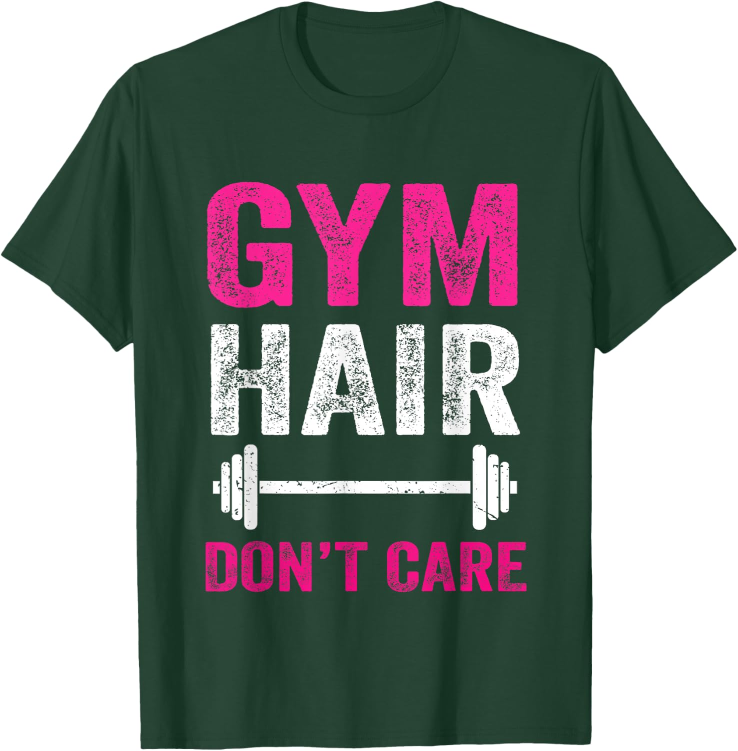 Gym Hair Don't Care Funny Gym Workout Gift Distressed Women T-Shirt - T-Shirt | Forest