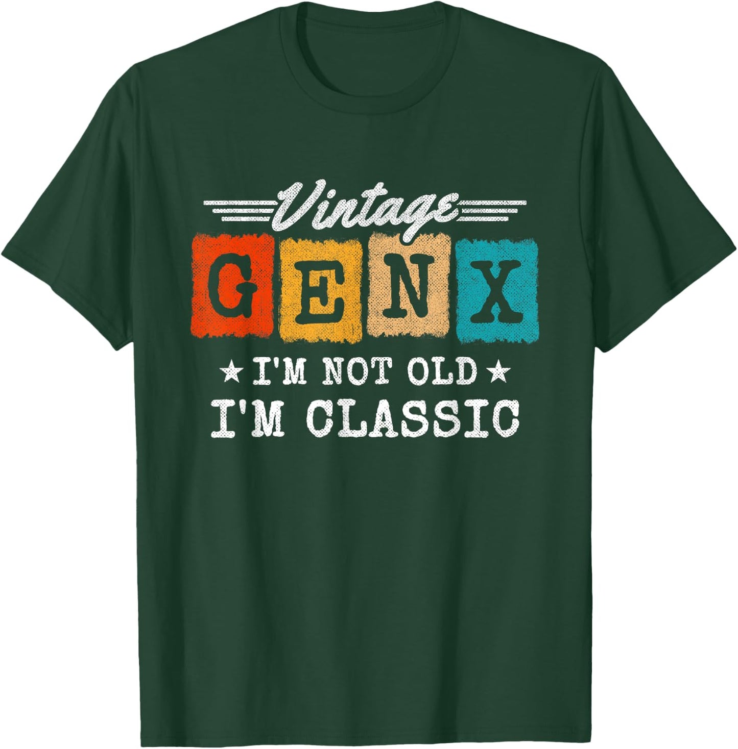 I'm Not Old I'm Classic - Generation X - Funny Gen X T-Shirt - T-Shirt | Forest