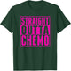 Straight Outta Chemo Breast Cancer Awareness T-Shirt - T-Shirt | Forest