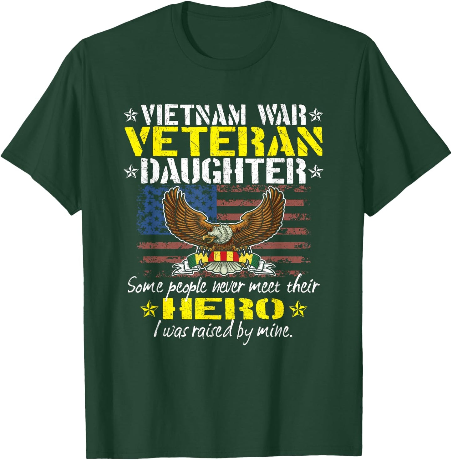 Some People Never Meet Their Hero Vietnam Veteran Daughter T-Shirt - T-Shirt | Forest