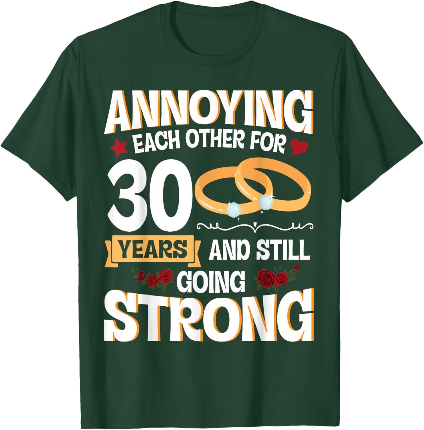 Annoying Each Other For 30 Years And Still Going Strong T-Shirt - T-Shirt | Forest