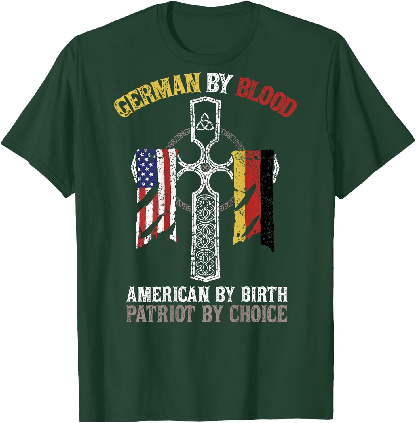 German By Blood American By Birth Patriot By Choice T-Shirt - T-Shirt | Forest