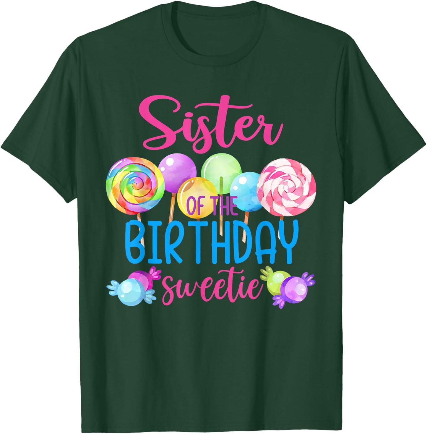 Sister Of The Birthday Sweetie Candy Lollipop Bday Party T-Shirt - T-Shirt | Forest