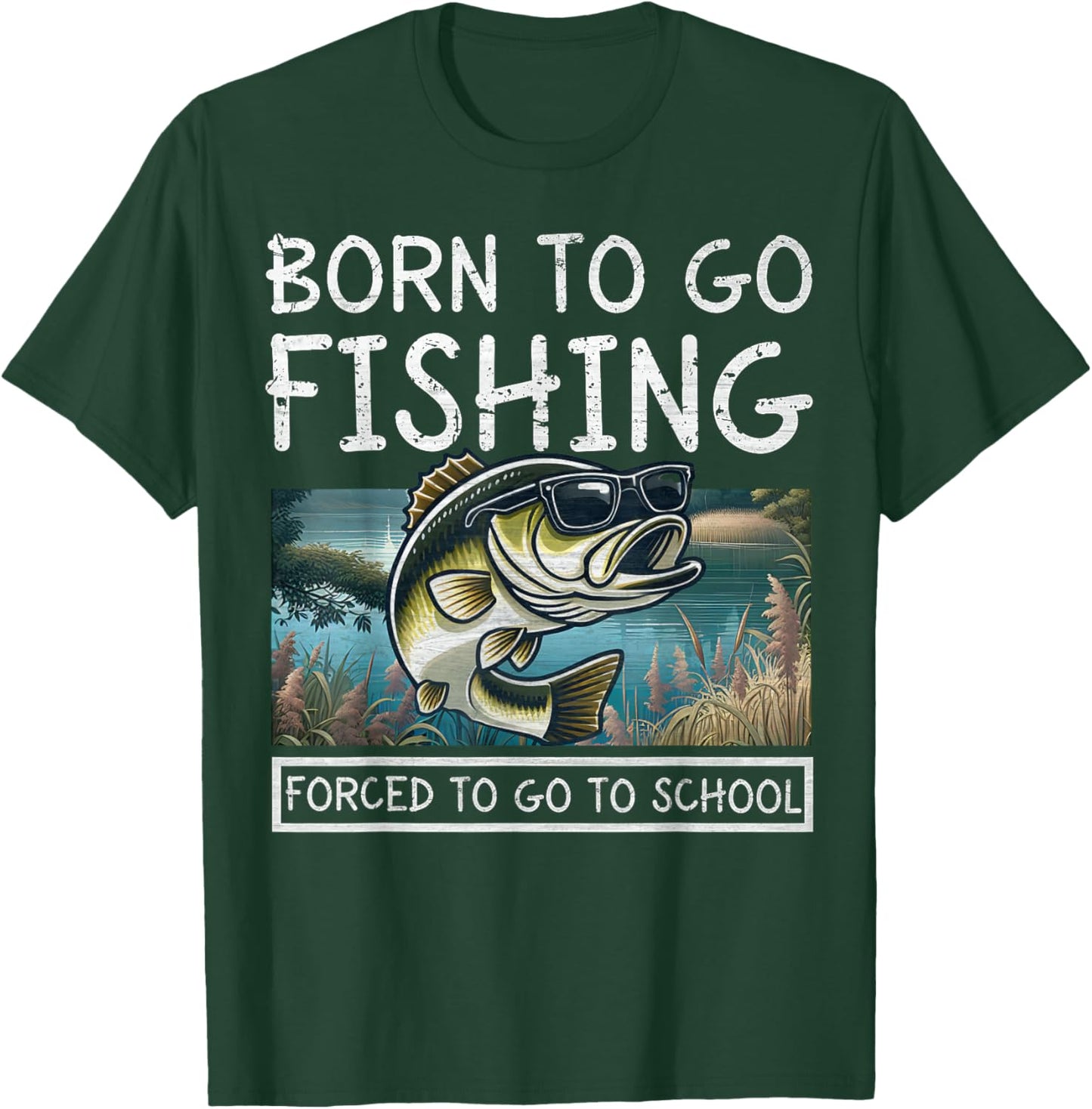 Born To Fish Forced To Go To School Funny Fishing Boys Teen T-Shirt - T-Shirt | Forest