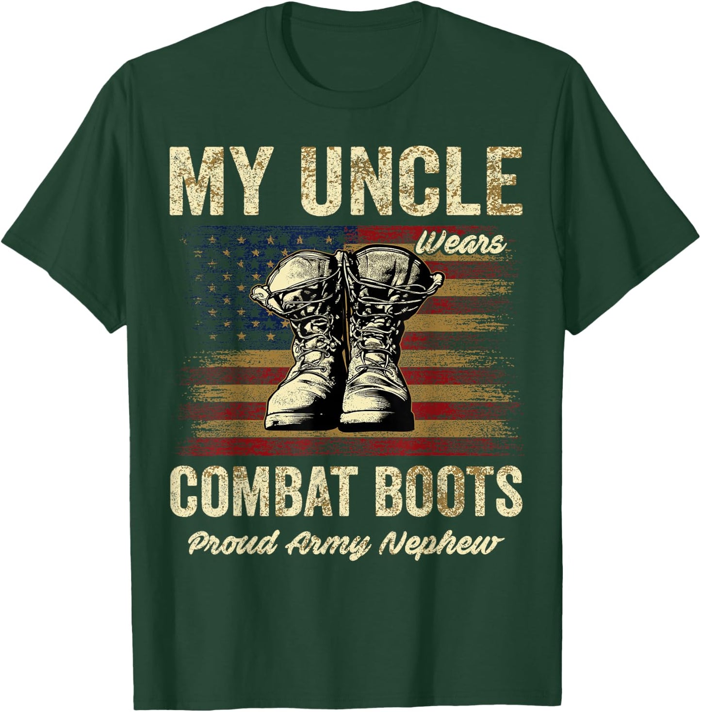 My Uncle Wears Combat Boots Proud Army Nephew Veteran Uncle T-Shirt - T-Shirt | Forest