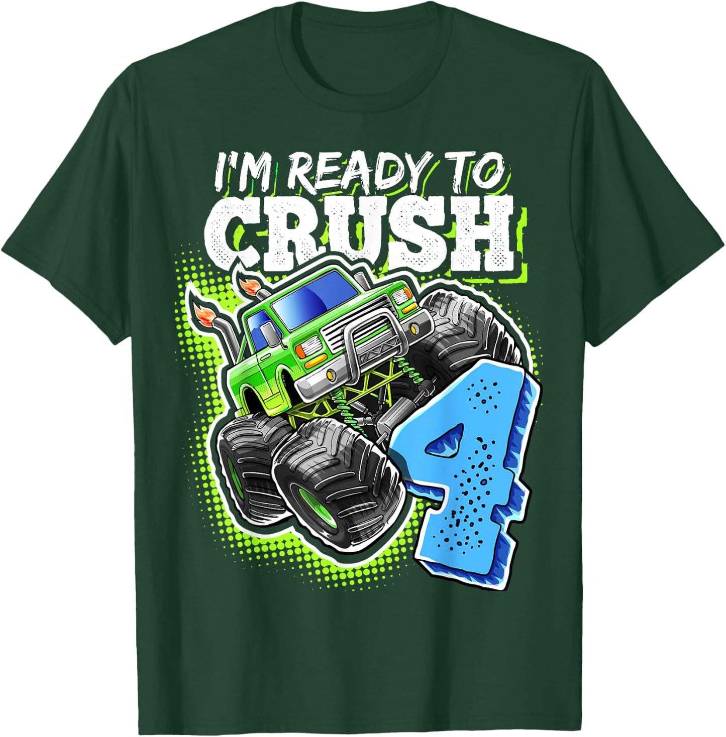 I'm Ready to Crush 4 Monster Truck 4th Birthday Gift Boys T-Shirt - T-Shirt | Forest