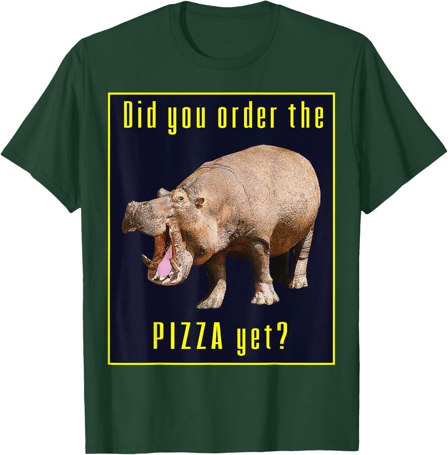 Hungry Wild Hippopotamus Hippo Did You Order The Pizza Yet? T-Shirt - T-Shirt | Forest
