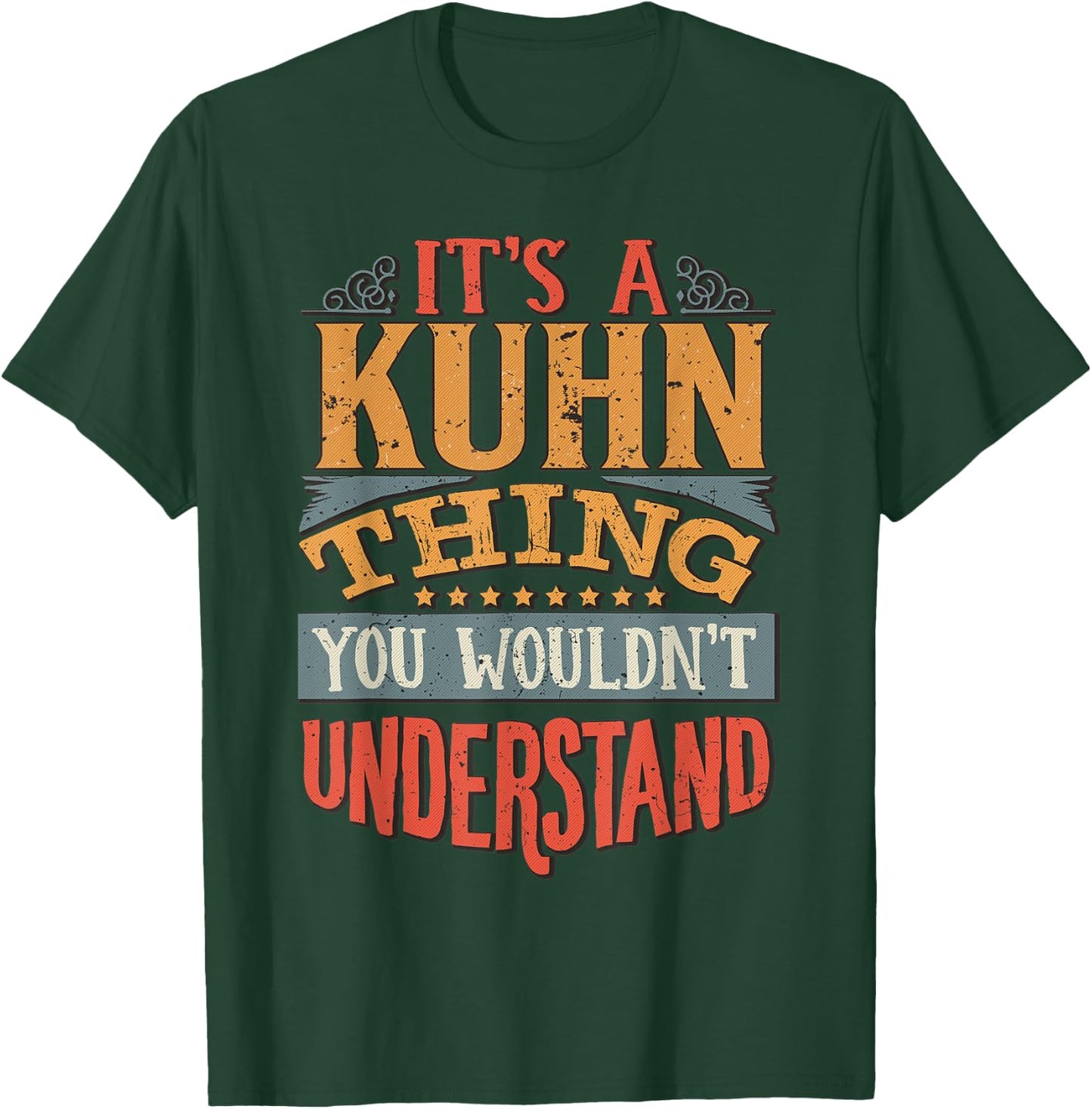It's A Kuhn Thing You Wouldn't Understand T-Shirt - T-Shirt | Forest