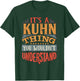 It's A Kuhn Thing You Wouldn't Understand T-Shirt - T-Shirt | Forest