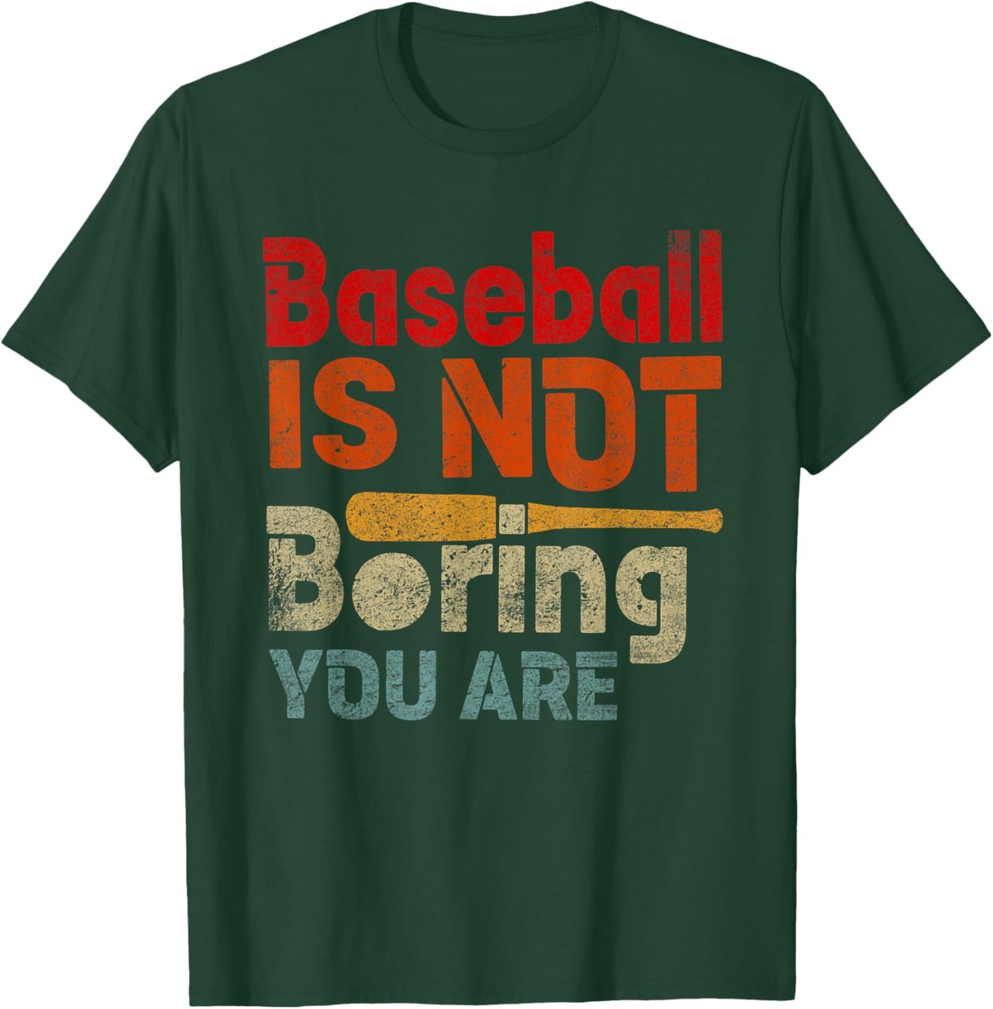 Baseball is Not Boring You Are Funny Sport Humor T-Shirt - T-Shirt | Forest