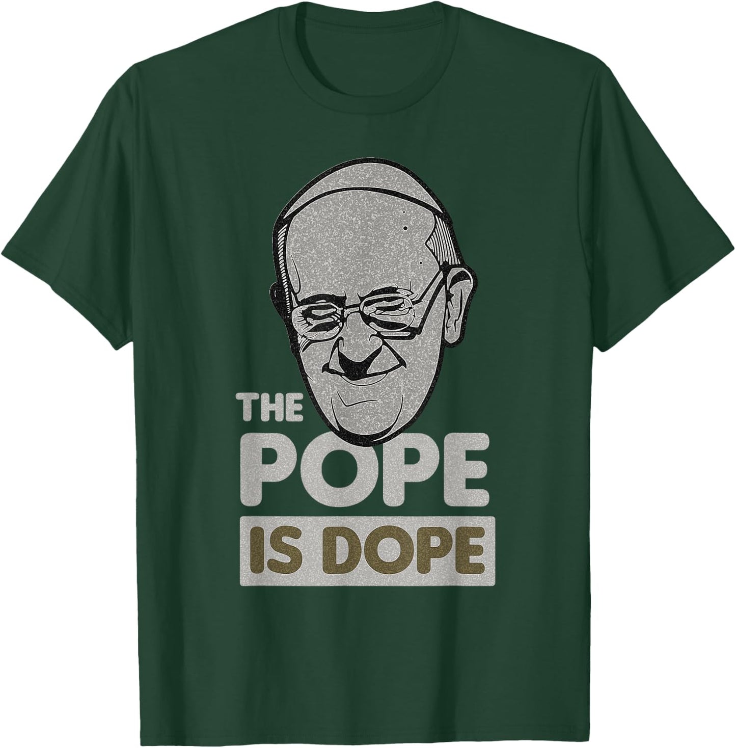 Pope Francis Catholic Saint Jesus Gift T-Shirt - T-Shirt | Forest