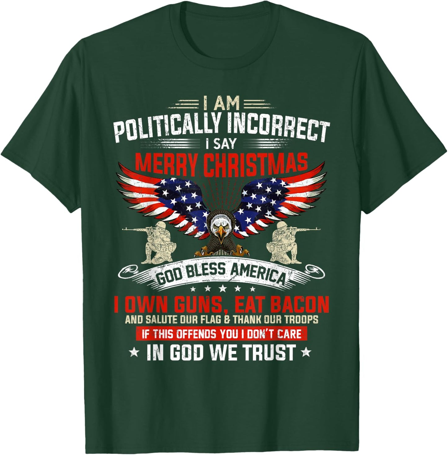 I Am Politically Incorrect God Bless American Christ Eagle Small T-Shirt - T-Shirt | Forest