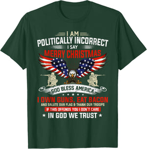 I Am Politically Incorrect God Bless American Christ Eagle Small T-Shirt - T-Shirt | Forest