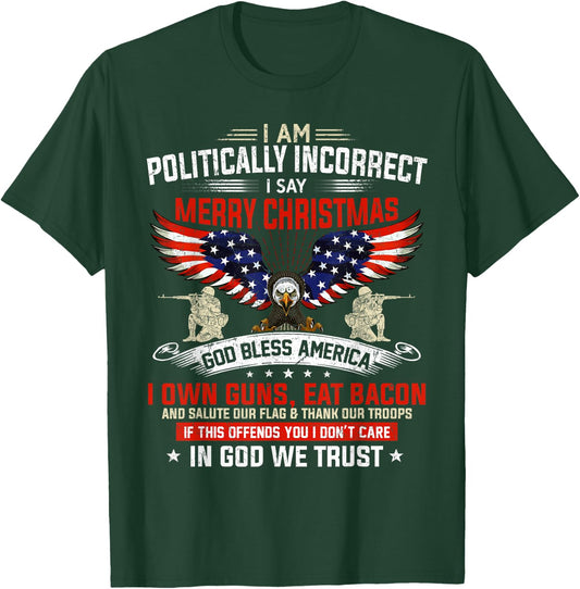 I Am Politically Incorrect God Bless American Christ Eagle Small T-Shirt - T-Shirt | Forest