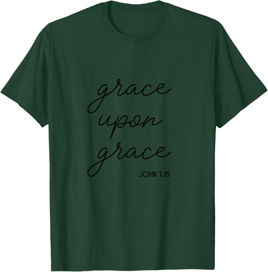 Easter Grace Upon Grace Christian Jesus Religious John 1.16 T-Shirt - T-Shirt | Forest