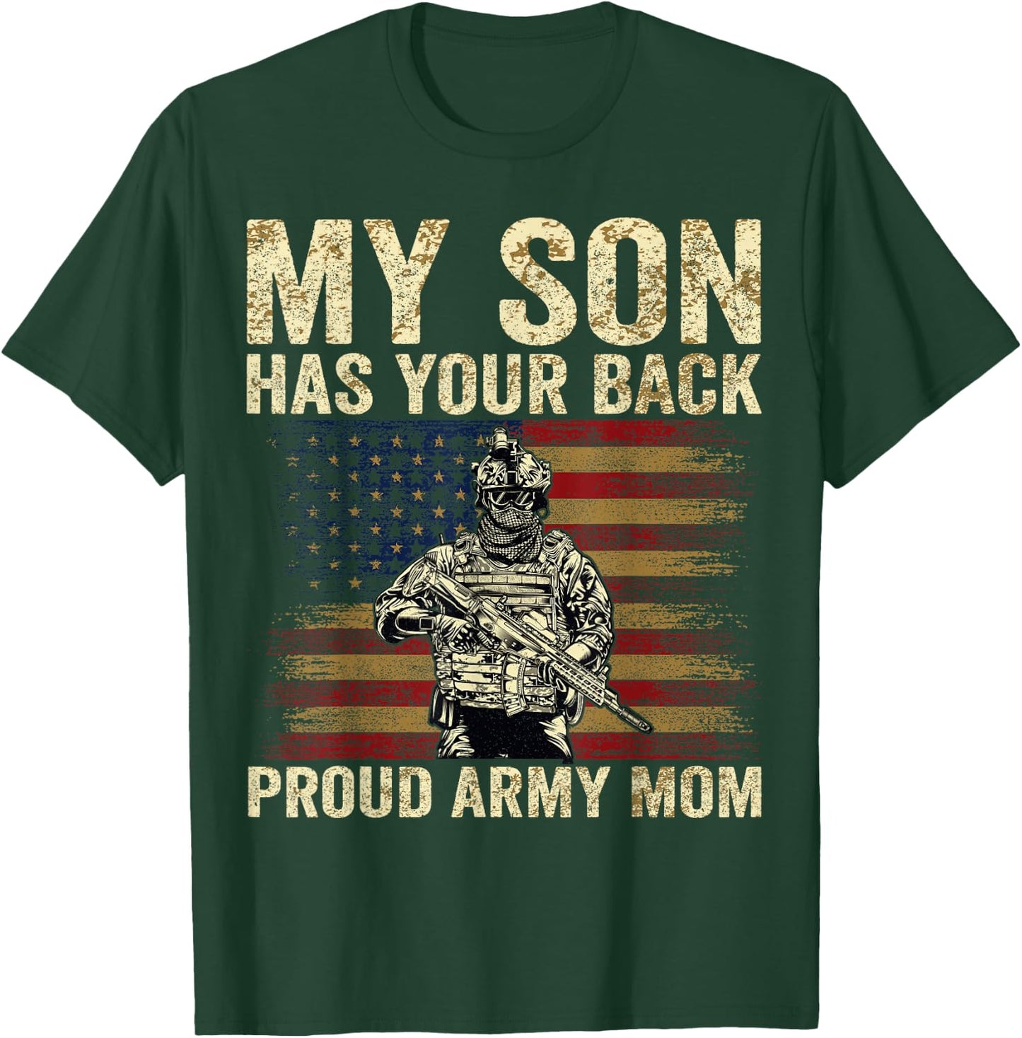 My Son Has Your Back Proud Army Mom Veteran Son T-Shirt - T-Shirt | Forest