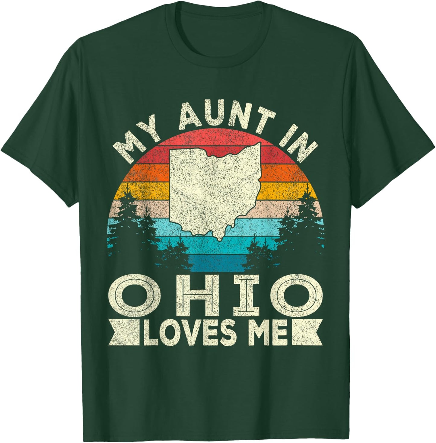 My Aunt In Ohio Loves Me Retro Ohio Aunt T-Shirt - T-Shirt | Forest