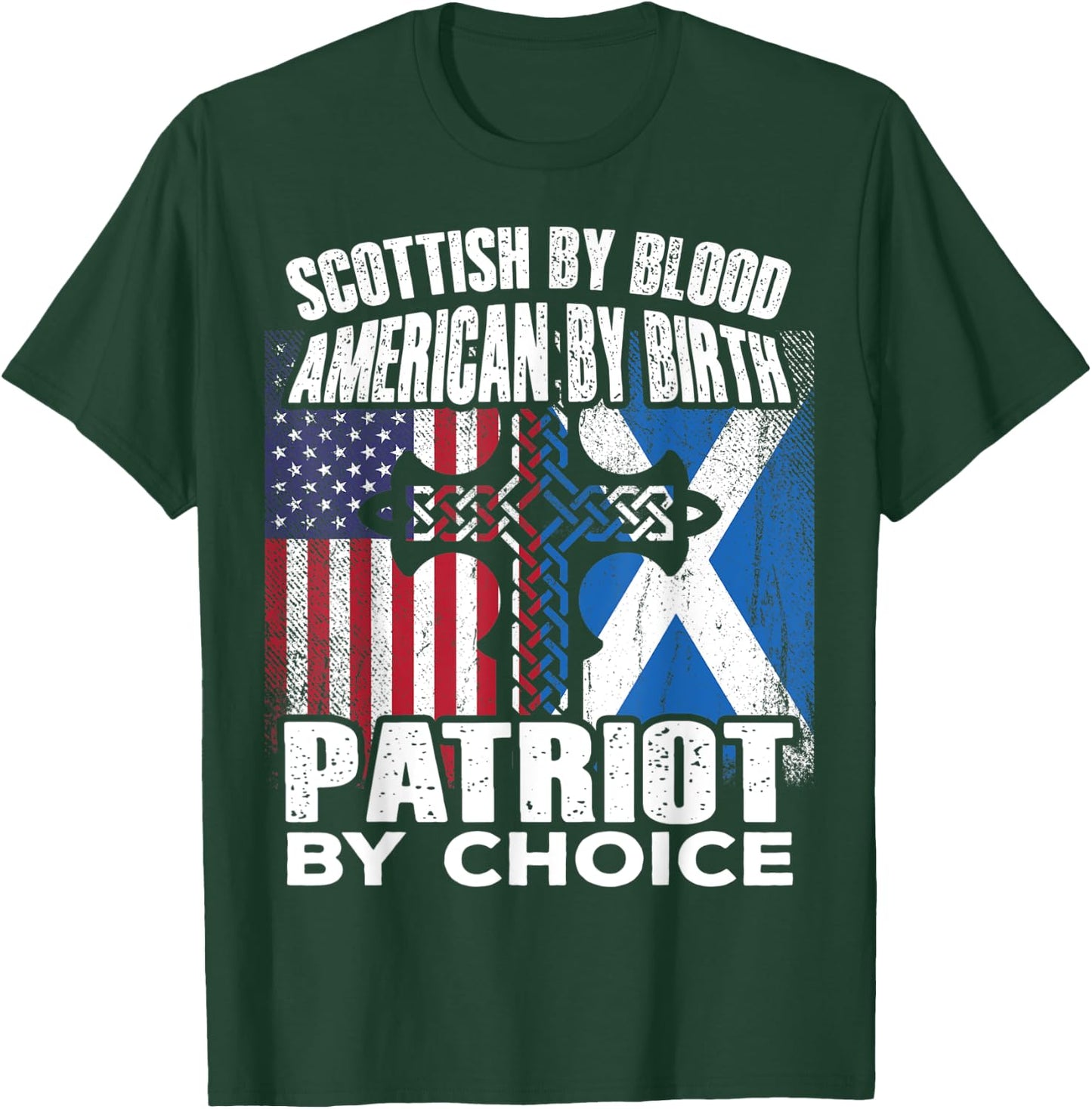 Scottish By Blood American By Birth Patriot By Choice T-Shirt - T-Shirt | Forest