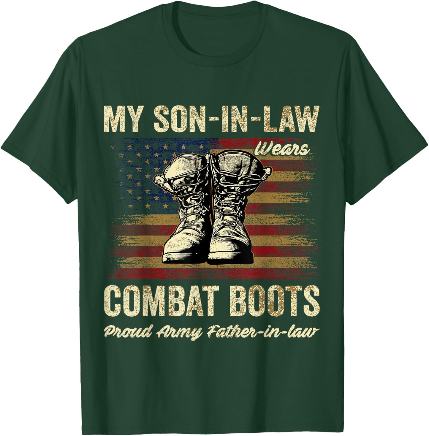 My Son-in-law Wears Combat Boots Proud Army Father-in-law T-Shirt - T-Shirt | Forest