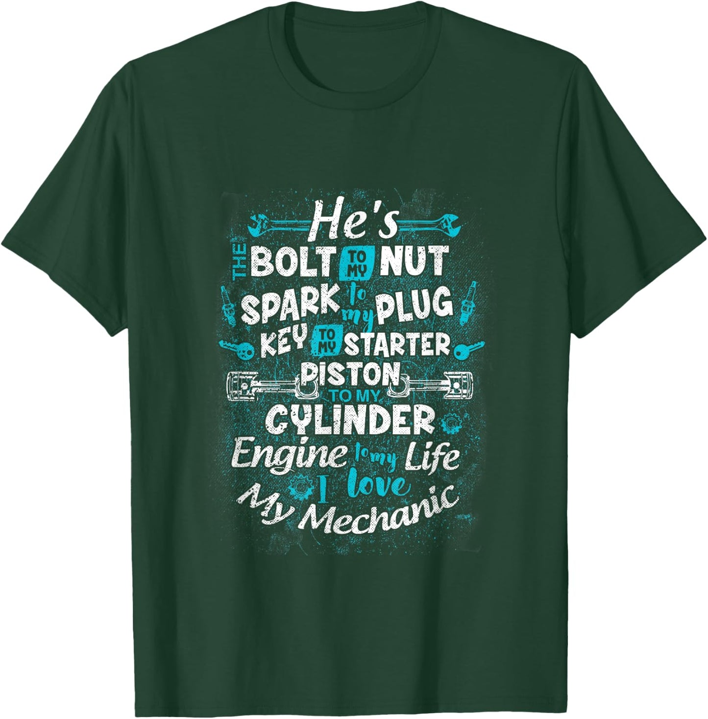 To My Life I Love My Mechanic Funny Mechanic Wife Girlfriend T-Shirt - T-Shirt | Forest