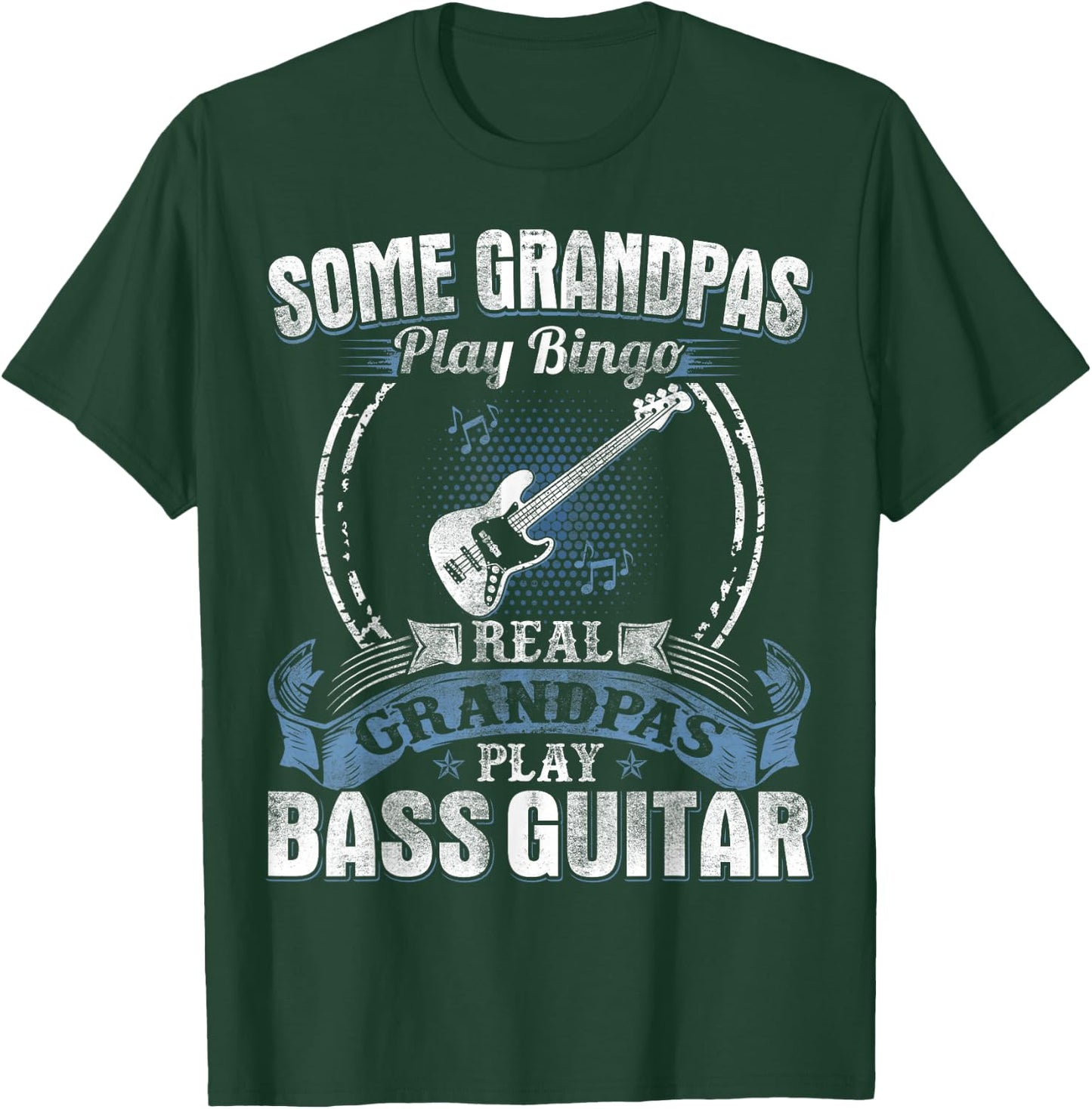 Some Grandpas Play Bingo Real Grandpas Play Bass Guitar T-Shirt - T-Shirt | Forest