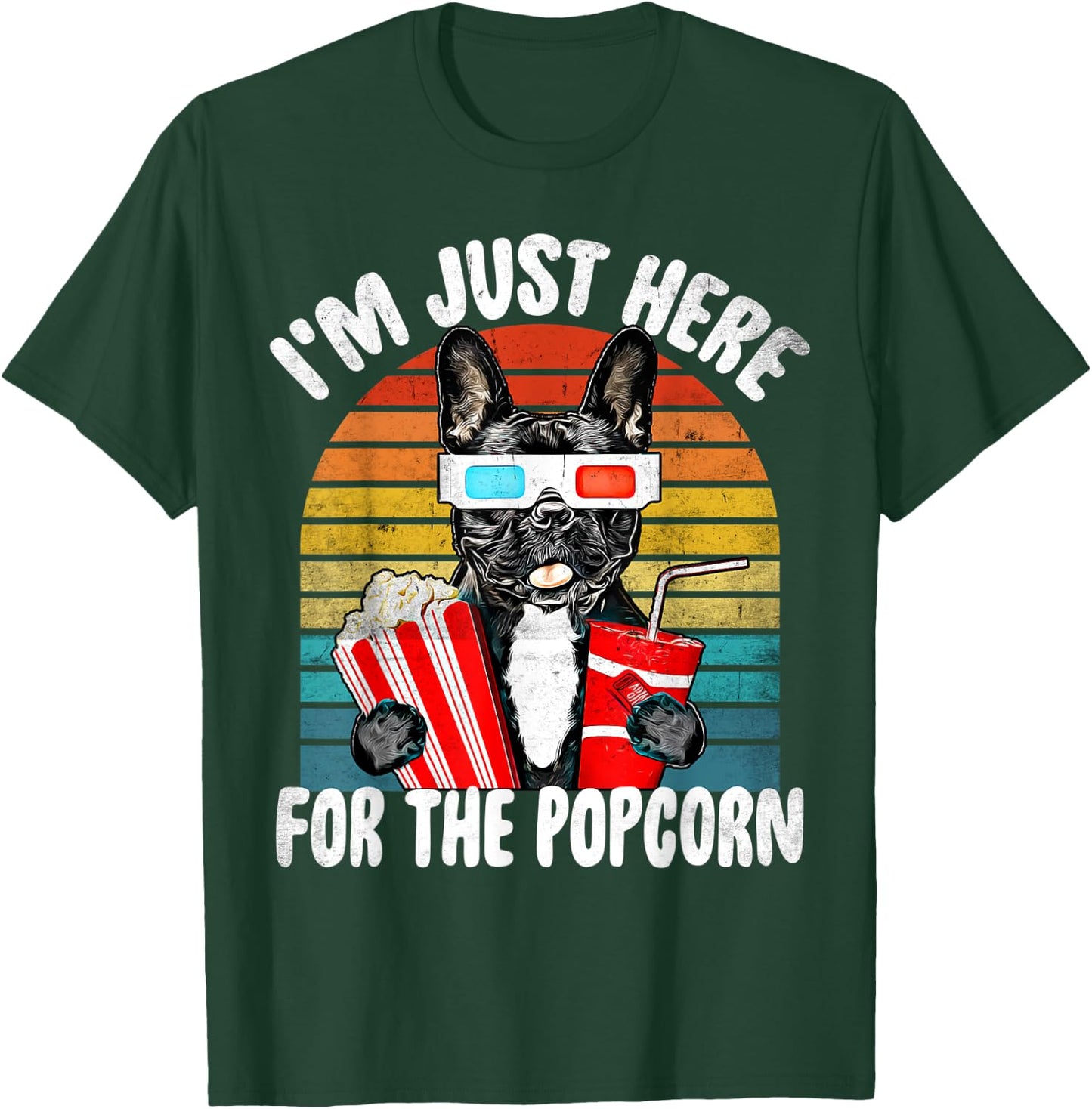 Just Here For The Popcorn Frenchie Dog - Party Movie Quote T-Shirt - T-Shirt | Forest