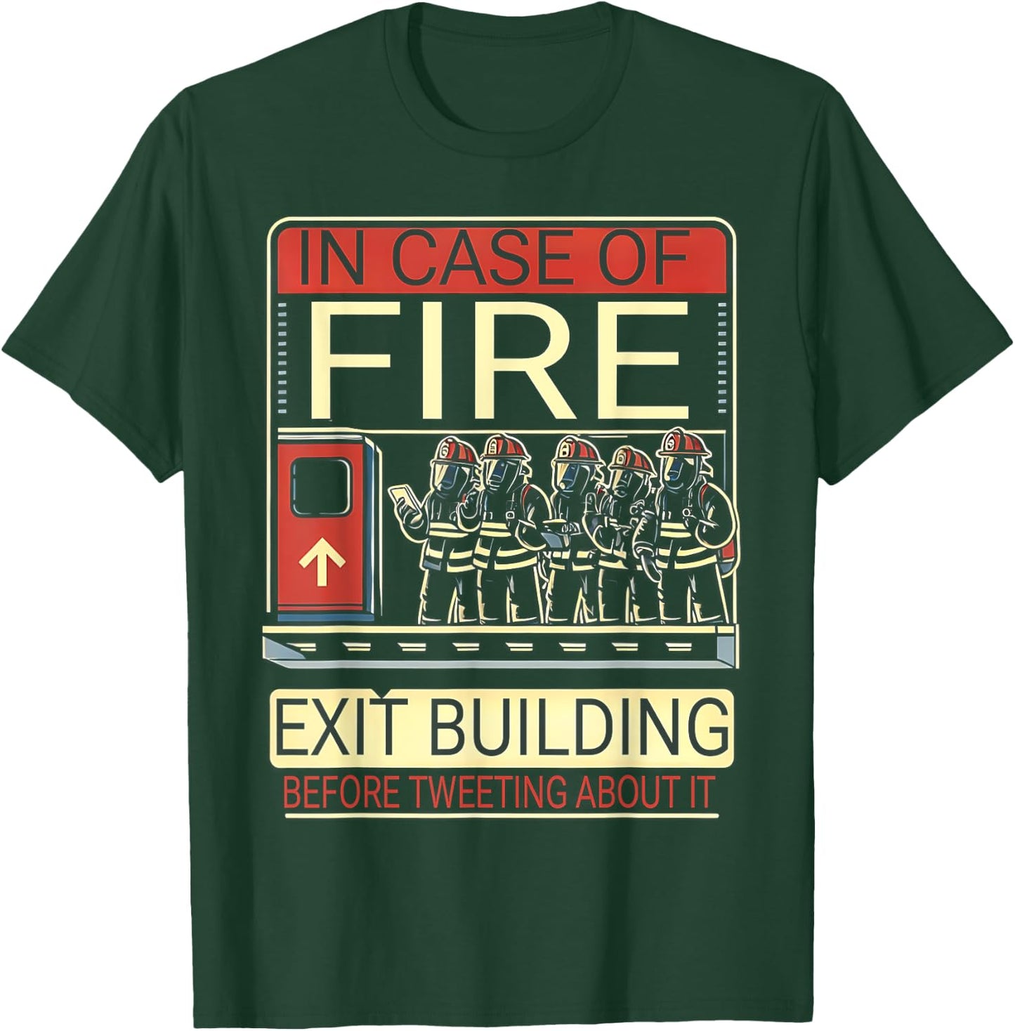 Firefighter In Case Of Fire Exit Building Funny Fireman T-Shirt - T-Shirt | Forest
