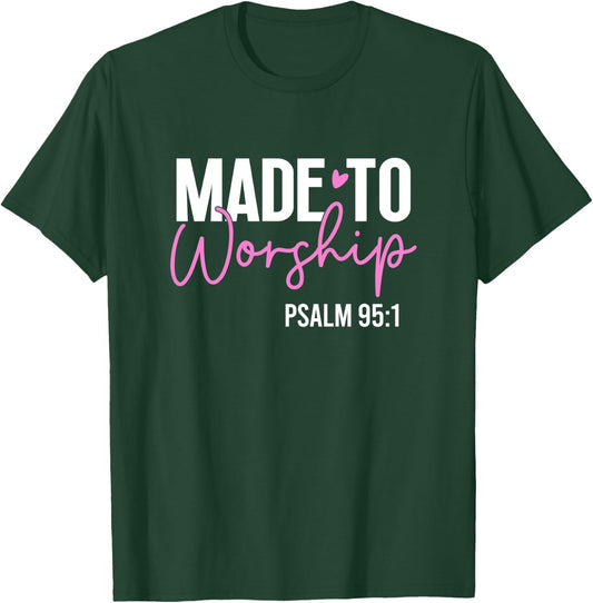 Made to worship God Jesus Faith Christians T-Shirt - T-Shirt | Forest