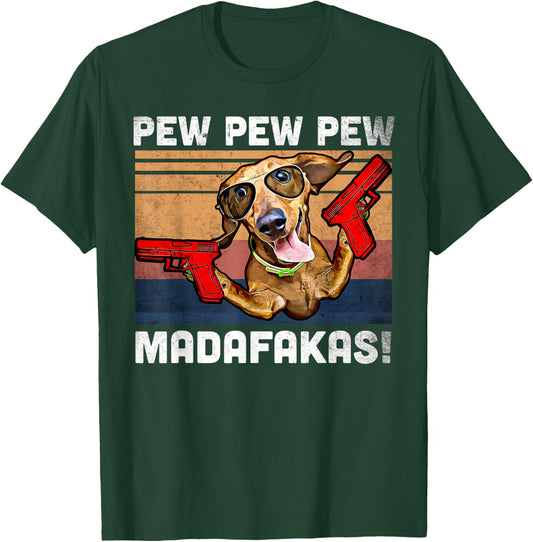 Dachshund Pew Pew Madafakas - Vintage Weiner Dog Pew T-Shirt - T-Shirt | Forest