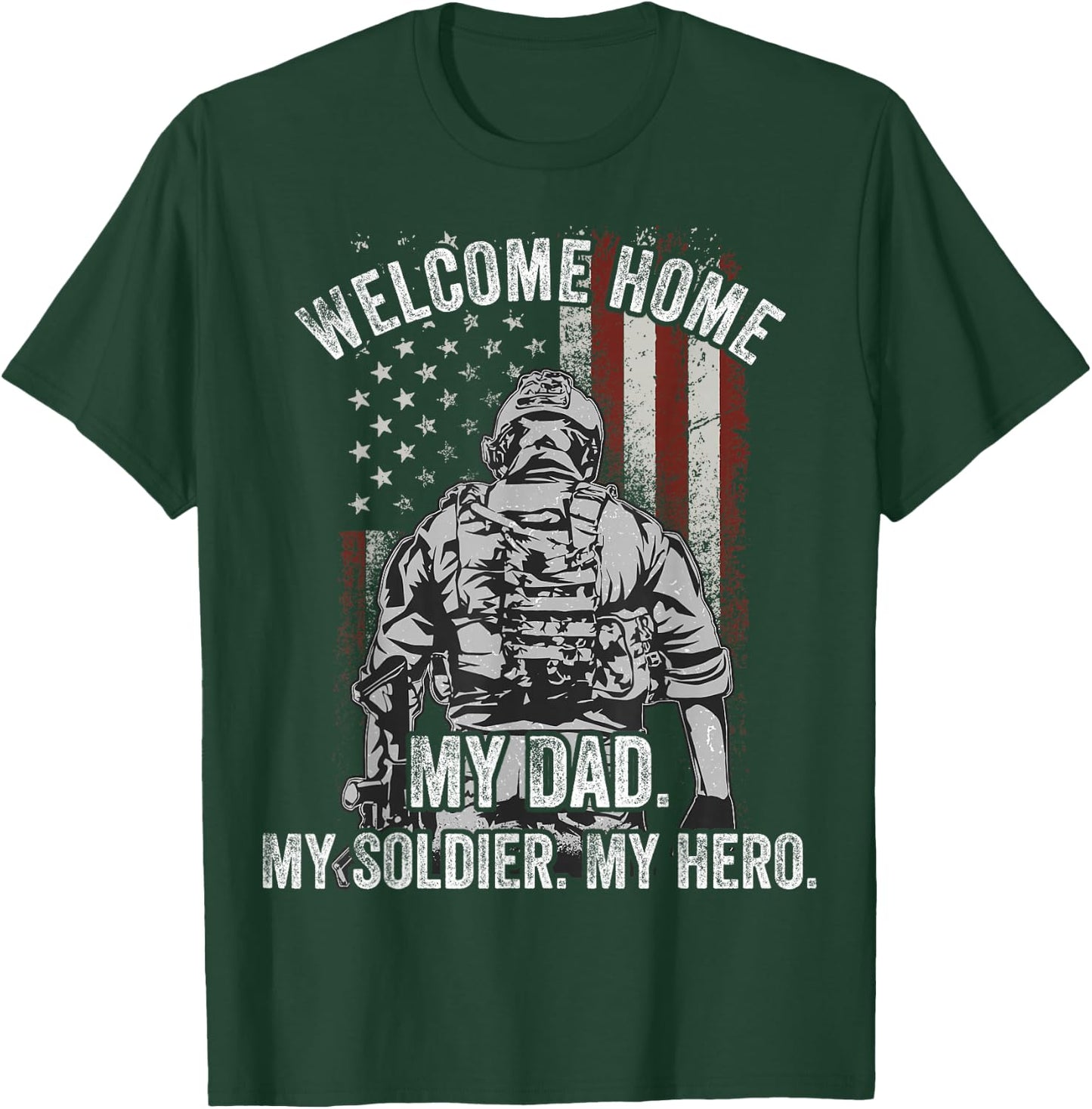 Welcome Home My Dad Deployed Military Deployment Themed Gift T-Shirt - T-Shirt | Forest