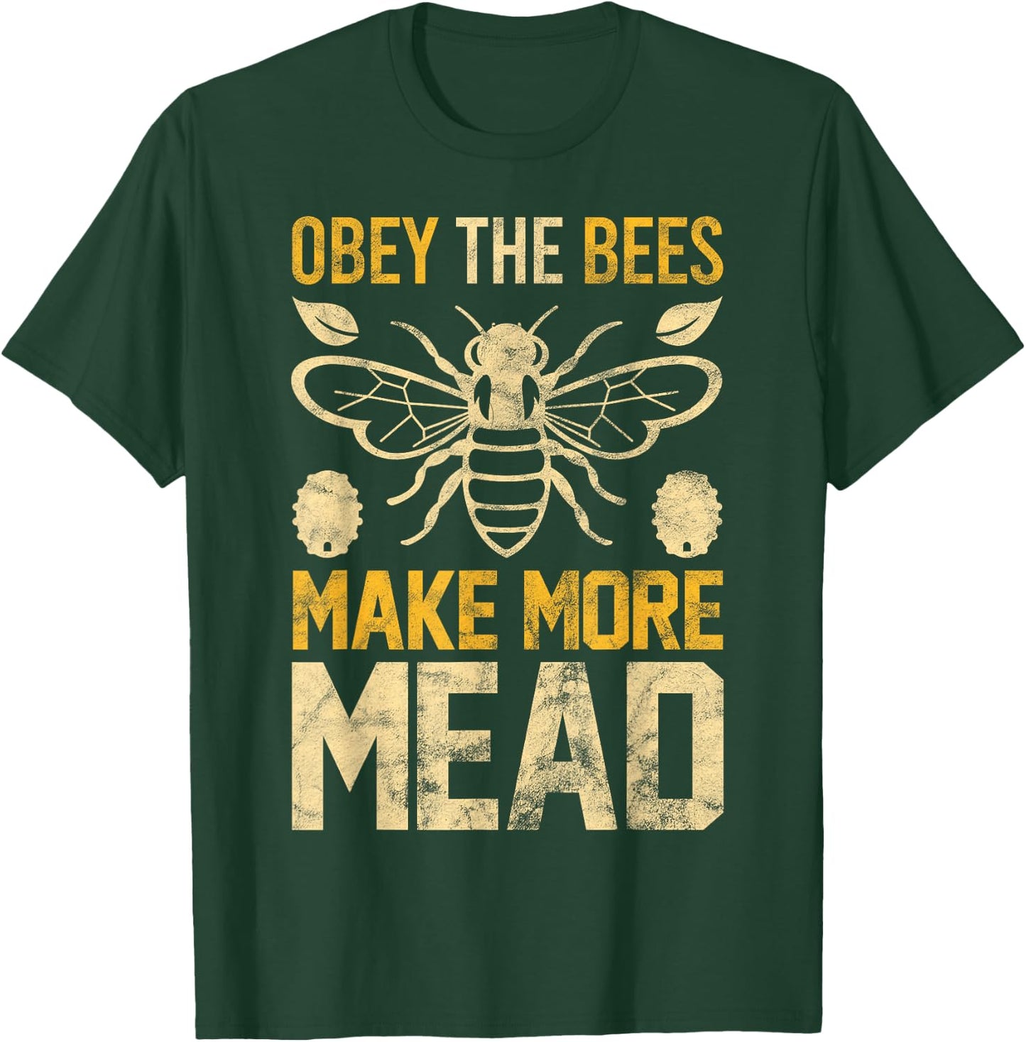 Obey the Bees, Make More Mead Gift T-Shirt - T-Shirt | Forest