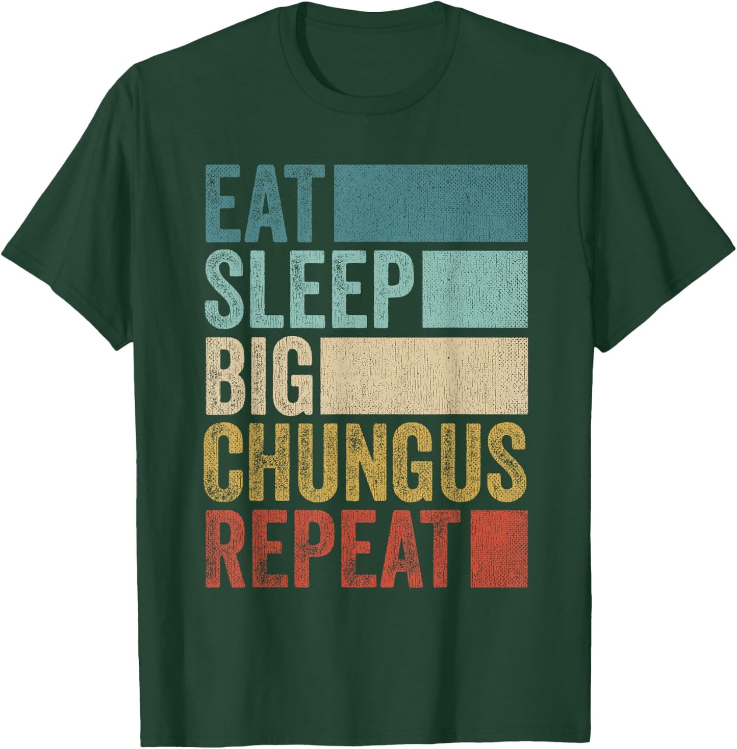 Retro Eat Sleep Big Chungus Repeat Funny Big Chungus T-Shirt - T-Shirt | Forest
