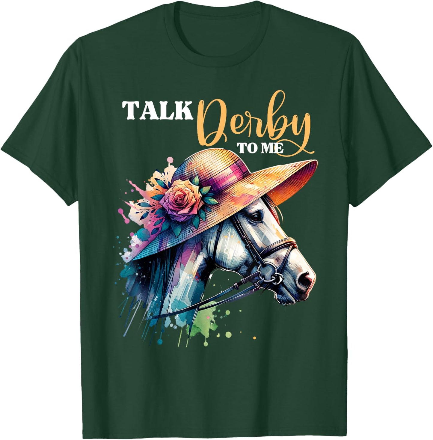 Talk Derby To Me Funny Racing Horse T-Shirt - T-Shirt | Forest