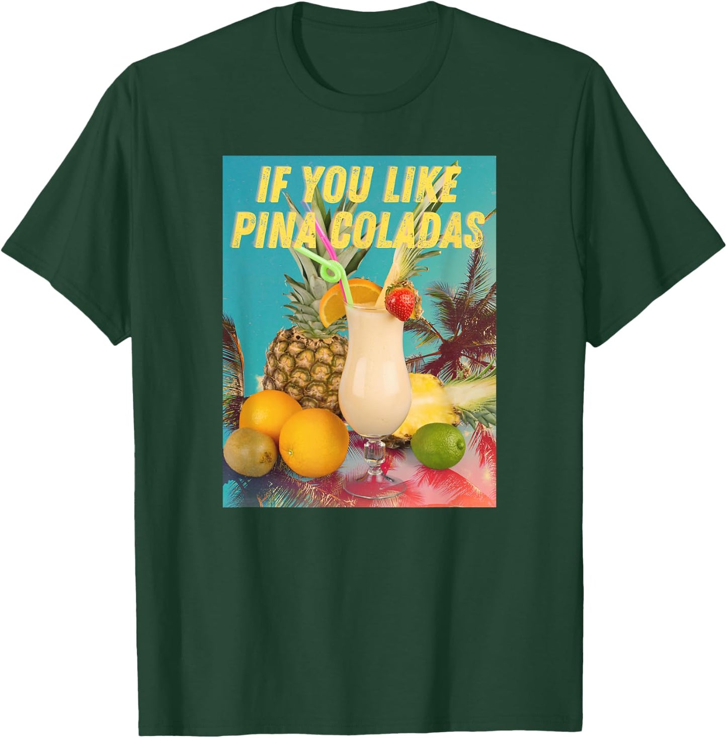 If You Like Pina Coladas funny Summer Cocktail Party T-Shirt - T-Shirt | Forest