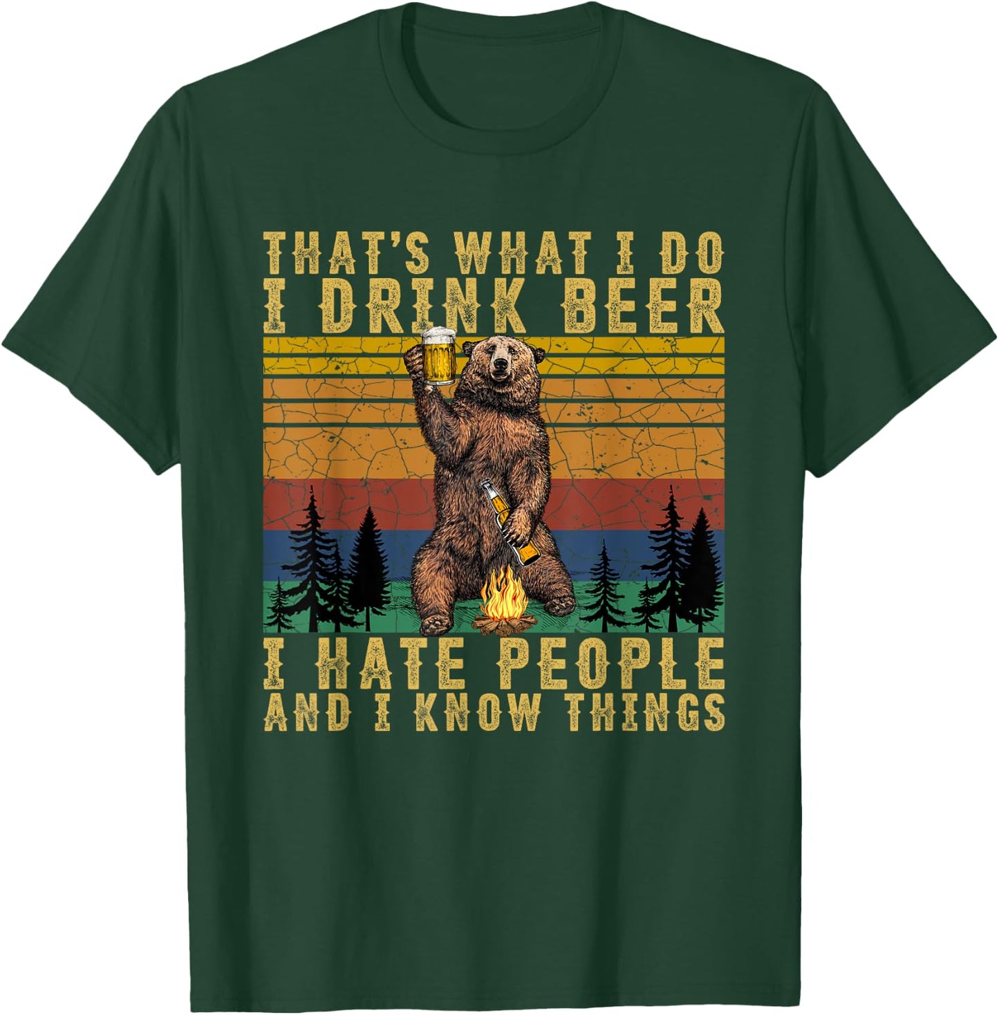 That's What I Do I Drink Beer I Hate People Funny Bear Drink T-Shirt - T-Shirt | Forest